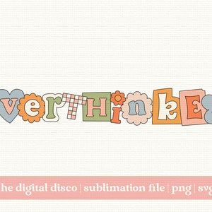 Overthinker PNG, SVG, Archivo de sublimación / Diseño de camiseta / Moda, Estética, Cartas de rescate, Ansiedad, Cita positiva, Salud mental