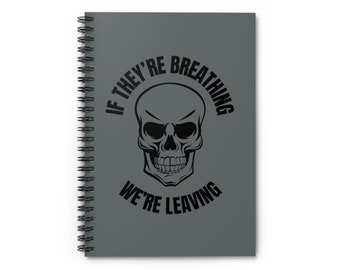 Print On Demand If They&#39;re Breathing We&#39;re Leaving Crime Scene Spiral Notebook - Ruled Line Forensics Body Removal CSI