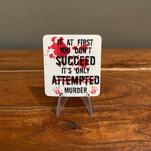 If At First You Don't Succeed It's Only Attempted Murder Crime Scene Funny Dark Humor Sticker Magnet Forensics Gifts