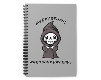 Print On Demand My Day Begins When Your Day Ends Spiral Notebook - Ruled Line Crime Scene Body Removal MEI CSI Forensics Medical