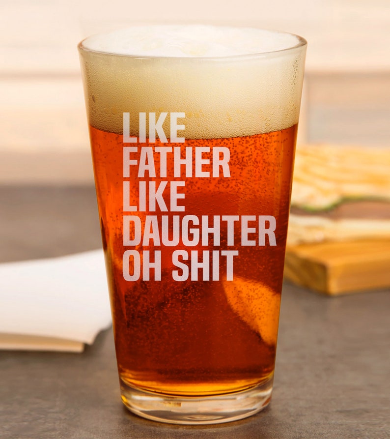 Like Father Like Daughter Oh Shit Beer Pint Glass Funny - Etsy