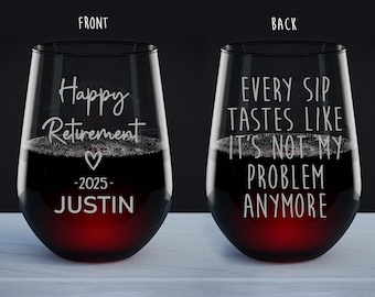 Every Sip Tastes Like It's Not My Problem Anymore Happy Retirement Gift Stemless Wine Glass For Christmas