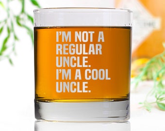 I'M NOT A Regular Uncle I'M A COOL UNCLE Whiskey Glass - Funny Gift for Dad Uncle Grandpa From Daughter Son Wife - Father's Day