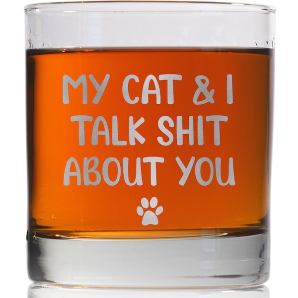 My Cat and I Talk About You Funny Cat Design for Parent Cute Paws Whiskey Glass