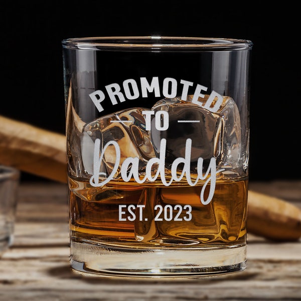 Custom Promoted To Daddy 2023 Engraved Etched Whiskey Glass, Old Fashioned Glass, Custom Year, Pregnancy Gift, Bourbon Glass New Dad Gift
