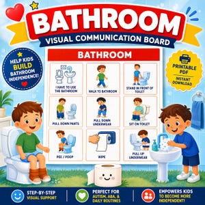 May include: A colorful visual communication board titled "Bathroom" with illustrated steps for bathroom independence. Includes text like "Help Kids Build Bathroom Independence!" and "Printable PDF Instant Download."