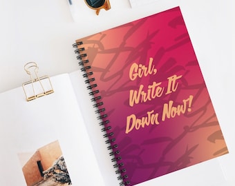 Spiral Notebook - Ruled Line | "Girl, Write It Down Now" Writing Journal | Daily Personal Journal