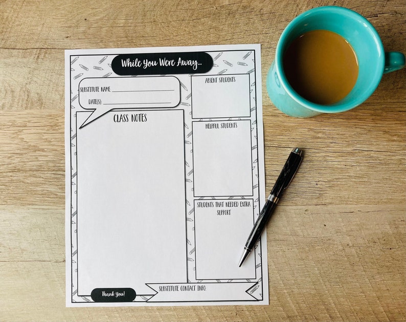 May include: A black and white printable form titled "While You Were Away..." with sections for substitute name, date, class notes, absent students, helpful students, students that needed extra support, and substitute contact info. The form is decorated with a pencil pattern.