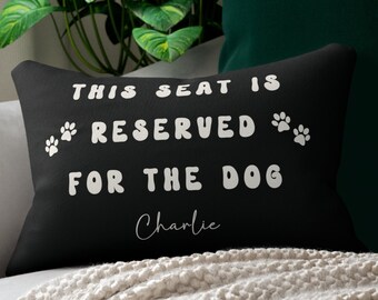 Custom Pet Pillow This Seat is Reserved for the Dog Decorative Pillow for Living Room Funny Throw Pillow for Couch Personalized Dog Pillow