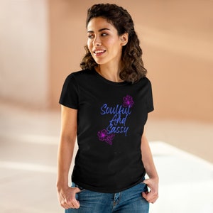 Soulful Heavy Cotton Tee, Black T-shirt, Women&#39;s T-shirt, Soulful and Sassy T-shirt, Classy T-shirt, Inspirational