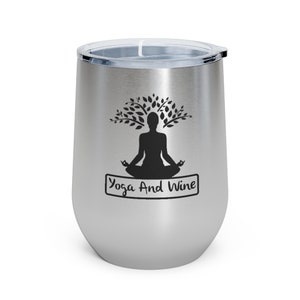 Yoga Wine Tumbler, Insulated Wine Tumbler, Hot and Cold Beverage Tumbler, Yoga and Wine Tumbler, Yogi Gift, Travel Tumbler