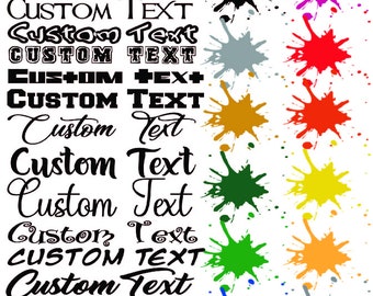 May include: A collection of 16 different color paint splatters with the text "CUSTOM TEXT" in various styles and fonts.