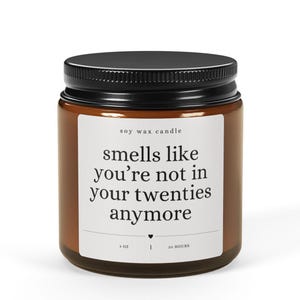 Smells Like You&#39;re Not In Your Twenties Candle | Soy Candle | Gift for Her | Funny Candle | 30th Birthday | Best Friend | Birthday Candle