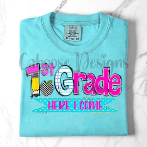 First Grade Here I come Digital Design png jpeg