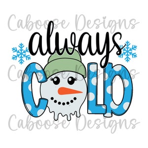 Always Cold Digital Design png jpg