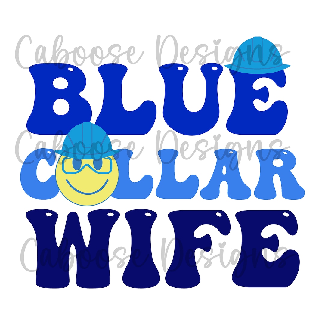 Blue Collar Wife Digital Design Png Jpeg - Etsy