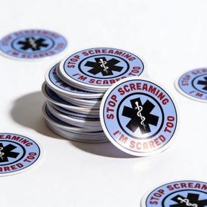 Funny Paramedic Sticker: "Stop Screaming I'm Scared Too" - EMS Humor image 2