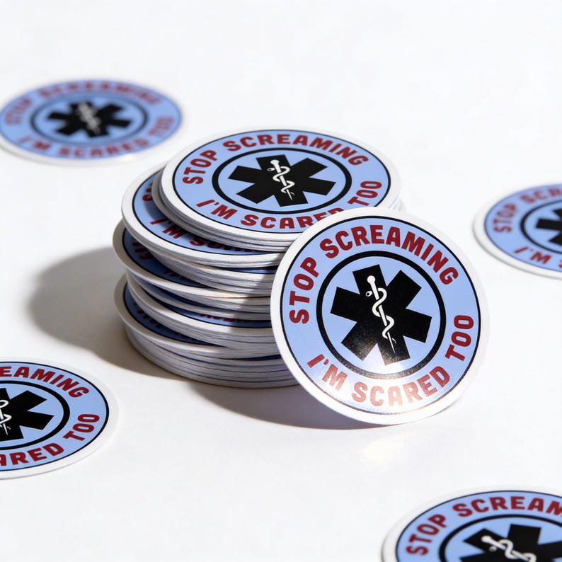 Funny Paramedic Sticker: "Stop Screaming I'm Scared Too" - EMS Humor image 2