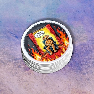This is Fine Dog Fire Meme Sticker | Laptop Decal | Water Bottle Sticker | Funny Meme | Mental Health Awareness | Funny Sticker