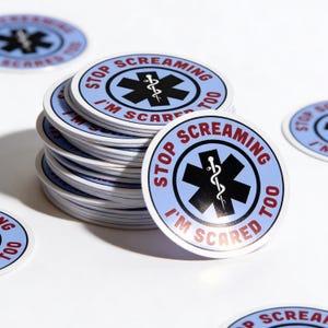 Funny Paramedic Sticker: "Stop Screaming I'm Scared Too" - EMS Humor image 5