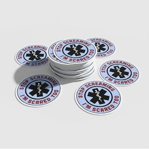Funny Paramedic Sticker: "Stop Screaming I'm Scared Too" - EMS Humor image 6