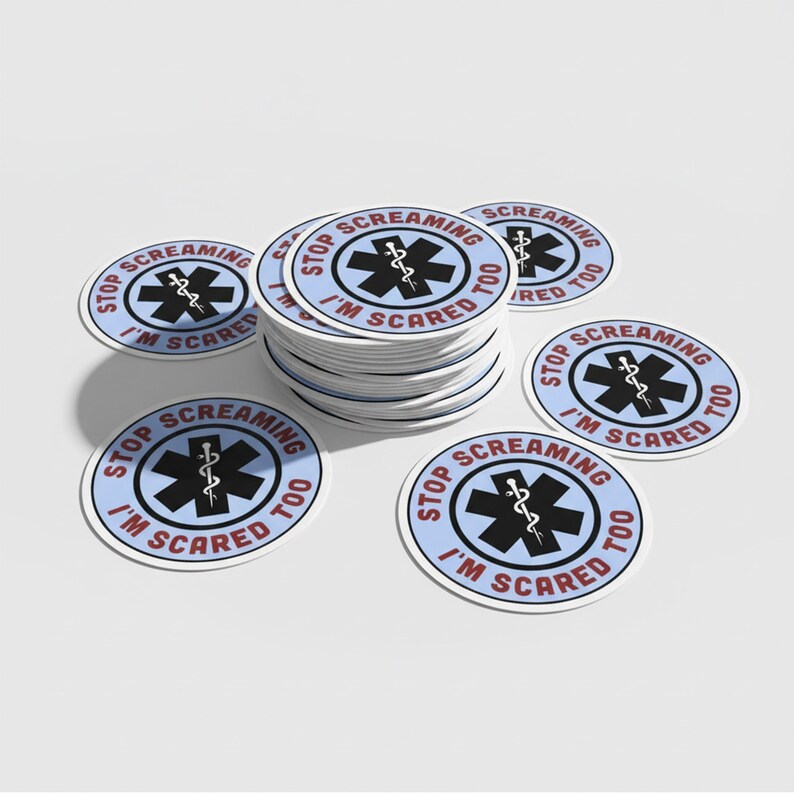 Funny Paramedic Sticker: "Stop Screaming I'm Scared Too" - EMS Humor image 6