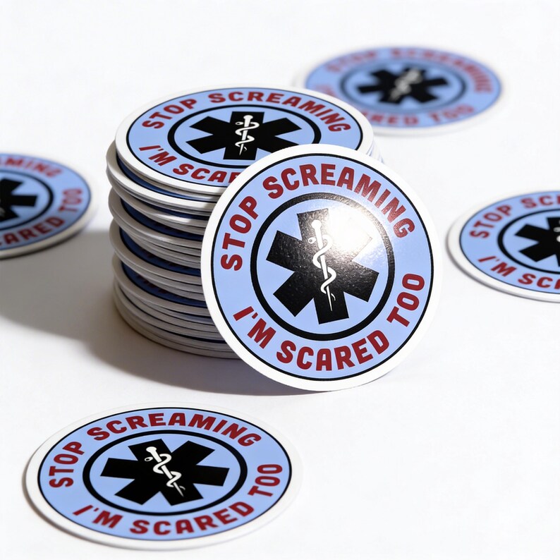 Funny Paramedic Sticker: "Stop Screaming I'm Scared Too" - EMS Humor image 8