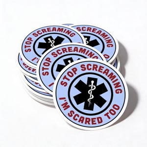 Funny Paramedic Sticker: "Stop Screaming I'm Scared Too" - EMS Humor image 1
