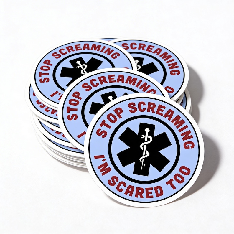 Funny Paramedic Sticker: "Stop Screaming I'm Scared Too" - EMS Humor image 1
