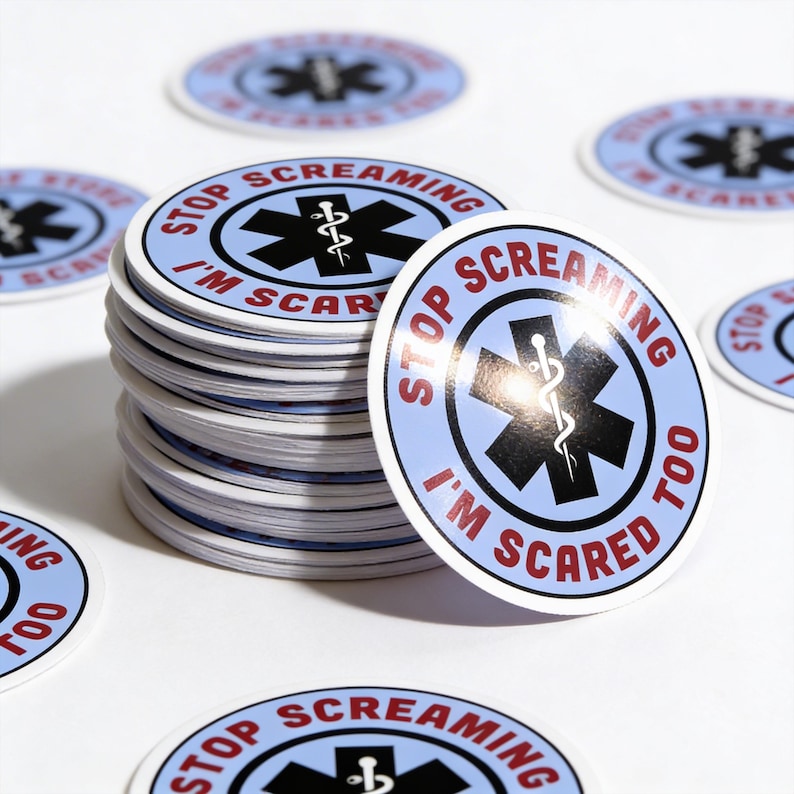 Funny Paramedic Sticker: "Stop Screaming I'm Scared Too" - EMS Humor image 11