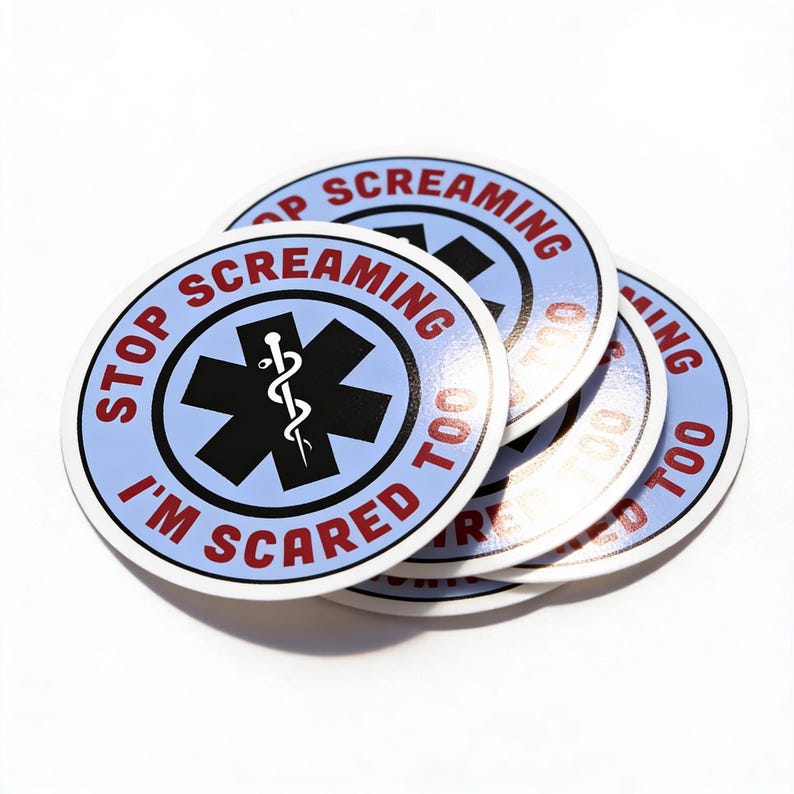 Funny Paramedic Sticker: "Stop Screaming I'm Scared Too" - EMS Humor image 4