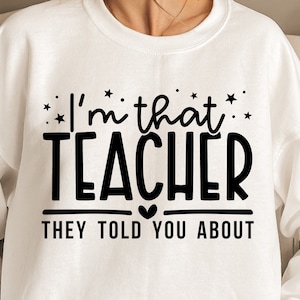 Teacher Svg, Funny Teacher Quote Saying Svg, I&#39;m That Teacher They Told You About Design, Teacher Appreciation Gift, Back to School Svg