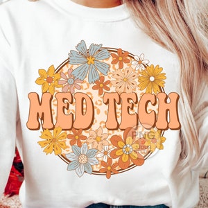Med Tech Png, Med Tech Sublimation Designs, Medical Technologist, Med Technician Png, Retro Groovy Floral, Print File Digital Download