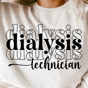 May include: A grey sweatshirt with the text "dialysis technician" printed in black.