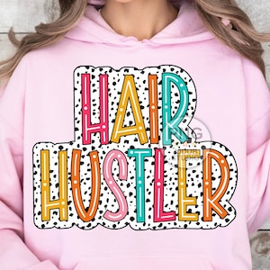 Hair Hustler Png, Hair Stylist Png, Sublimation Designs, Hairstylist Png, Hairdresser Gift, Dalmatian Dots, Salon Design, Digital Download