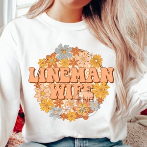 Lineman Wife Png, Lineman&#39;s Wife Sublimation Designs, Line Wife Png, Retro Groovy Floral, Print File Digital Download