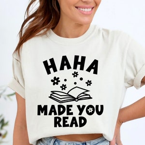 Haha! Made You Read - Funny School Teacher T-Shirt Gift Haha! Made You Read - Funny School Teacher T-Shirt Gift