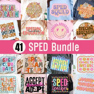 May include: A collection of t-shirts and sweatshirts with various designs and text related to special education. The designs include phrases like "Special Education," "Sped Squad," and "Sped Teacher," along with floral and smiley face graphics. The text "41 SPED Bundle" is also visible.