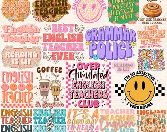 May include: A collection of 16 colorful digital designs featuring text related to English teachers. The designs include phrases like "English Teacher", "Grammar Police", "Over Stimulated English Teachers Club", and "Reading is Lit".