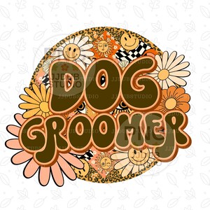 May include: A retro-style graphic design featuring the text "DOG GROOMER" in brown with a groovy font. The design is surrounded by colorful flowers and a leopard print background.