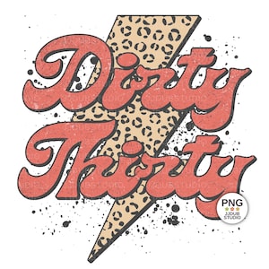 Retro Dirty Thirty Png, 30. Geburtstag Png, 30. Geburtstag Sublimation Designs Downloads, Dirty 30 Png, Leopard, Blitz
