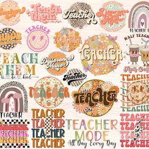 May include: A collection of colorful teacher-themed designs with text like "Teacher," "Teach Them," and "Difference Maker." The designs feature floral patterns, smiley faces, rainbows, and coffee cups, in a retro style.