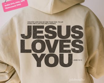 Jesus Loves You Christian Svg Png, Aesthetic Bible Verse Scripture John 15 13, Religious Faith Shirt Sublimation, Inspirational Amen Quote