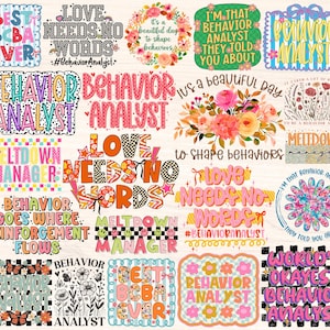 May include: A collection of colorful graphic designs with text related to behavior analysis. The designs feature phrases like "Behavior Analyst," "Love Needs No Words," and "Meltdown Manager," with floral and patterned backgrounds.