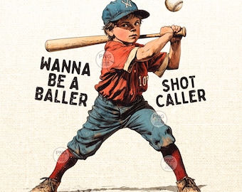 Wanna Be A Baller Shot Caller Png, Vintage Baseball Boy Png, Retro Baseball Png, Baseball Quotes Sayings Sublimation Designs for Kids Gift