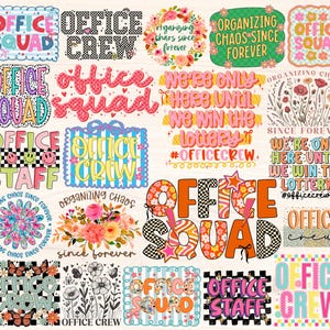 May include: A collection of colorful digital designs with text, including phrases like "Office Squad," "Office Crew," and "Organizing Chaos Since Forever." The designs feature various fonts, patterns, and floral accents, suitable for office-themed products.