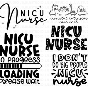 May include: Black and white graphic designs with text related to NICU nurses. Designs include the words "NICU Nurse", "Neonatal Intensive Care Unit", and phrases like "Loading Please Wait" and "I Don't Do Big People".