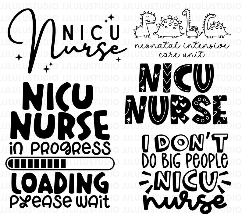 May include: Black and white graphic designs with text related to NICU nurses. Designs include the words "NICU Nurse", "Neonatal Intensive Care Unit", and phrases like "Loading Please Wait" and "I Don't Do Big People".