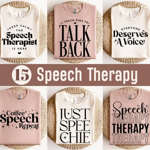 May include: Six t-shirts with speech therapy-themed text designs. The shirts are in various colors, including cream and dusty rose. Text includes "Keep Calm, The Speech Therapist Is Here," "Talk Back," and "Everyone Deserves A Voice."