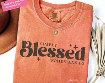 Simply Blessed Ephesians 1 3 Svg Png, Aesthetic Christian Bible Verse Svg, Faith Religious Scripture Shirt Design Png, God Lord Jesus Svg